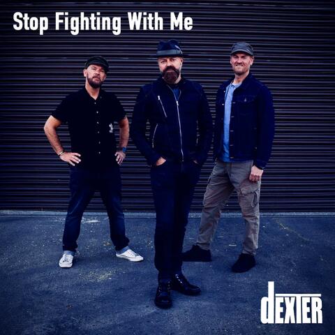 Stop Fighting With Me