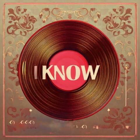 I Know