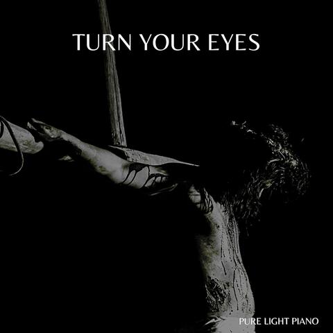 Turn Your Eyes
