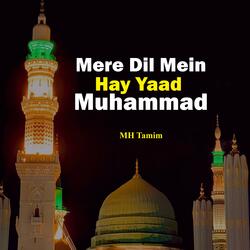 Mere Dil Mein Hai Yaad Muhammad