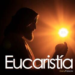Eucaristía (#MusicaCatolica #SantaMisa #Adoración)