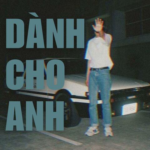 DÀNH CHO ANH