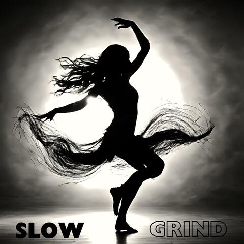 Slow Grind