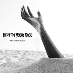 Dirt In Your Face