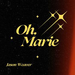 Oh, Marie