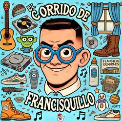 El Corrido de Francisquillo (feat. Francisquillo)