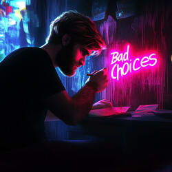 Bad Choices
