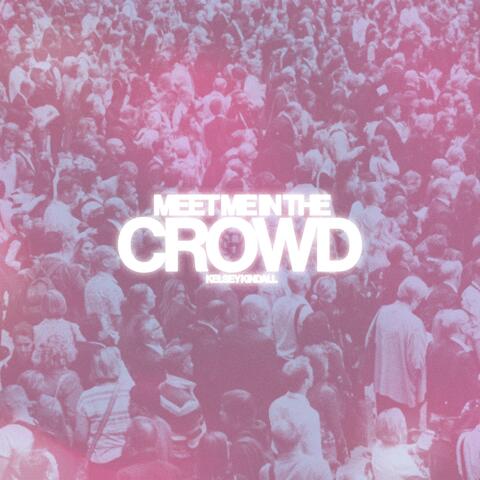 Meet Me in the Crowd