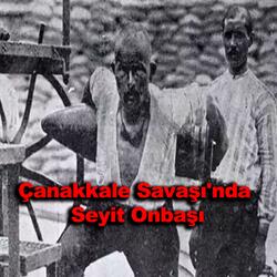 Çanakkale Savaşı'nda Seyit Onbaşı