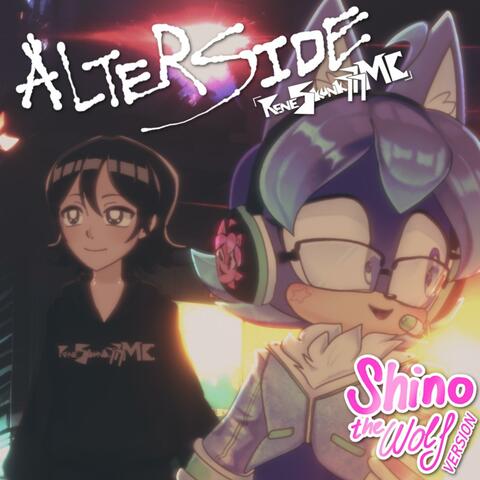 Alterside (feat. Shino The Wolf) [Shino The Wolf Version]