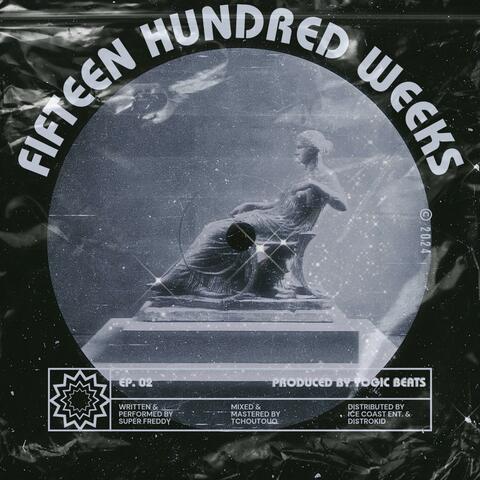 Fifteen Hundred Weeks