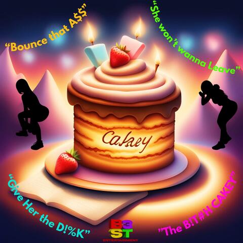 Cakey(Give Her The D)