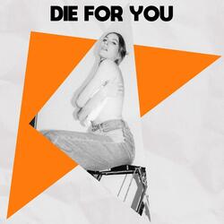 Die For You