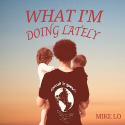 What I'm Doing Lately