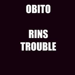 Obito (Rins trouble)