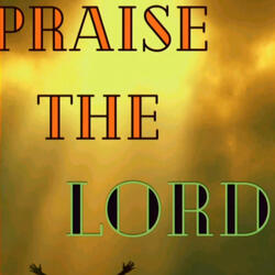 Praise the Lord