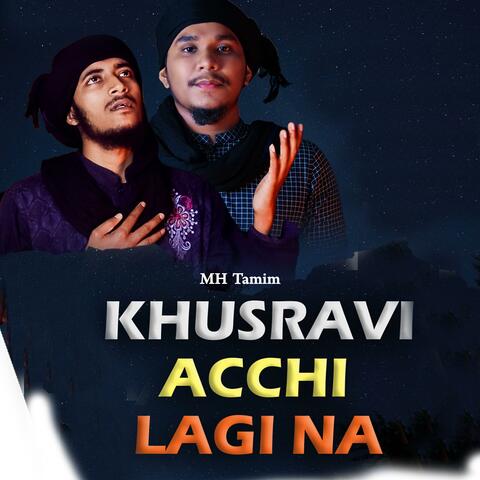 khusravi acchi lagi na