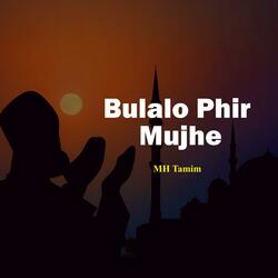 Bulalo Phir Mujhe