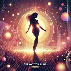 The way you shine