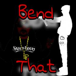 Bend that