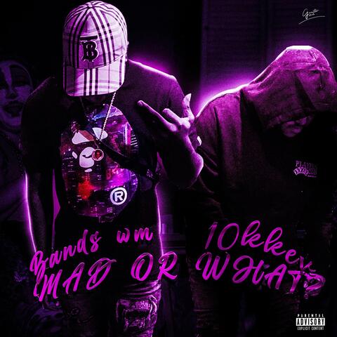 Mad Or What (feat. 10kkev)