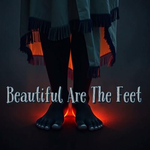 Beautiful Are The Feet