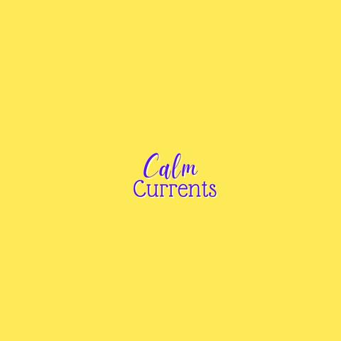 Calm Currents