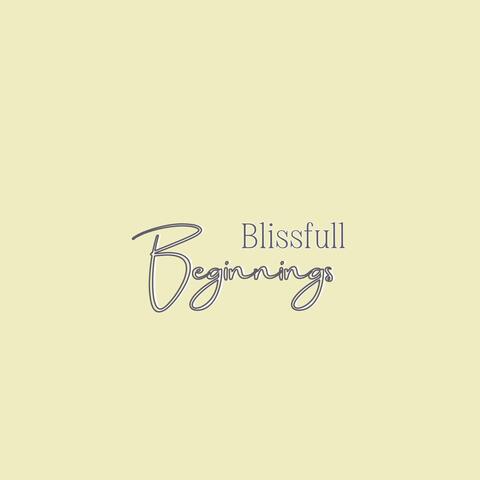 Blissfull Beginnings