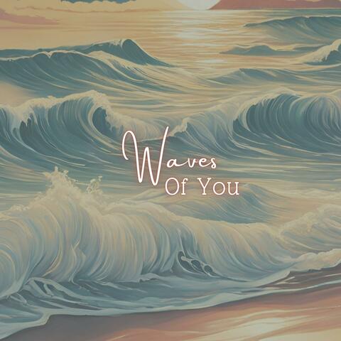 Waves Of You