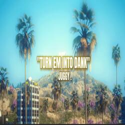 (D10 MUSIC) Turn em Into Dank