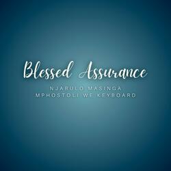 Blessed Assurance (feat. Mphostoli We Keyboard)