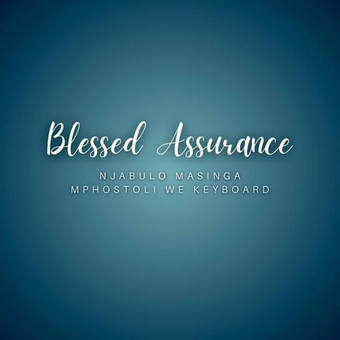 Blessed Assurance (feat. Mphostoli We Keyboard)