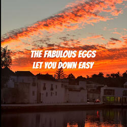 LET YOU DOWN EASY