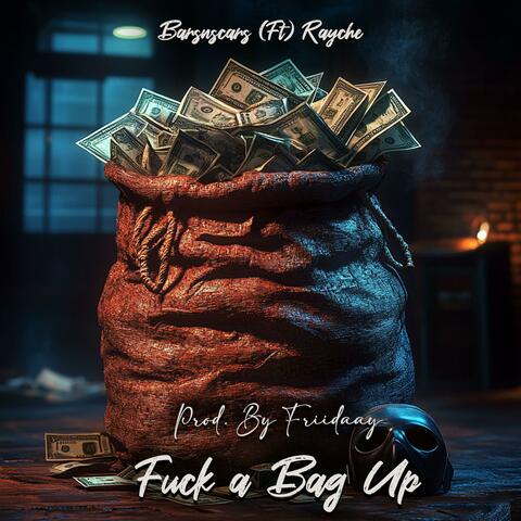 Fuck a bag up (feat. Rayche)