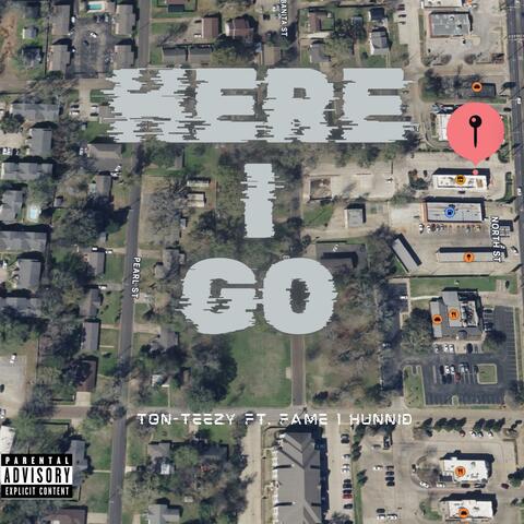 Here I Go (feat. Fame 1 Hunnid)
