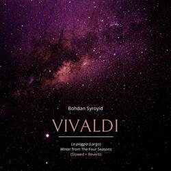 Reinterpretation of Vivaldi's Winter, 2nd movement, RV 297 II. Largo, 'La pioggia' (Slowed + Reverb)