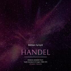 Reinterpretation of Handel's Andante cantabile, HWV 3731 (Slowed + Reverb)