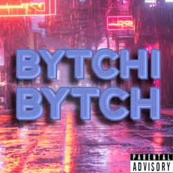 BYTCHi BYTCH (feat. WiSkii)