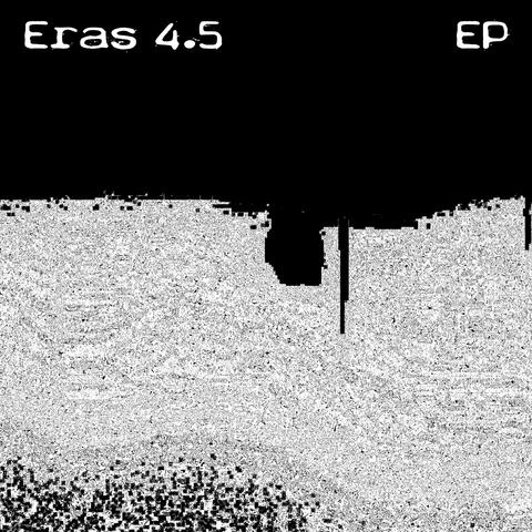 Eras 4.5