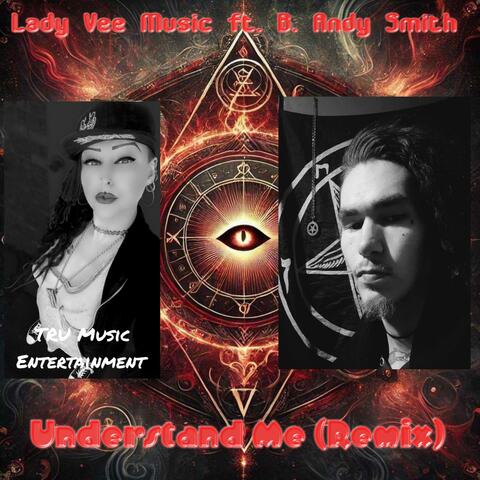 Understand Me (feat. B. Andy Smith) [Remix]