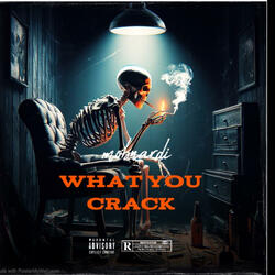 What you crack