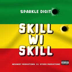 Skill Wi Skill (feat. Sparkel Digit)