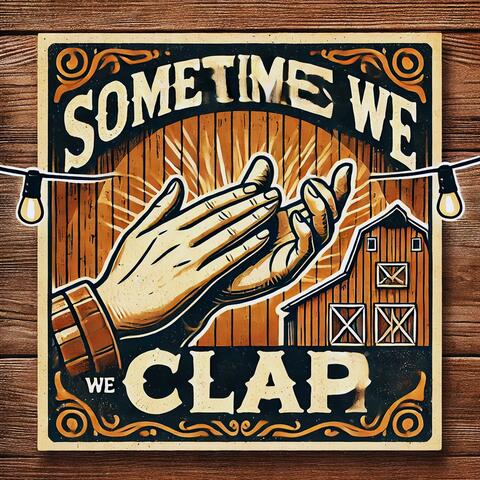 Sometimes We Clap