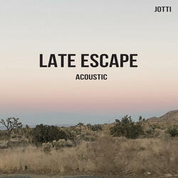 Late Escape (Acoustic)