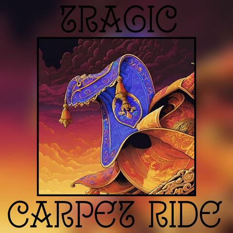 Tragic Carpet Ride