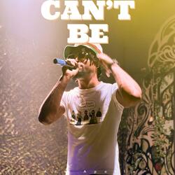 Can't Be