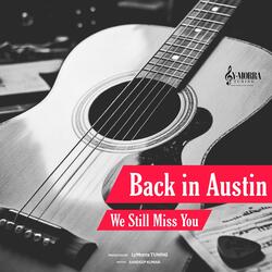 Back in Austin || We Still Miss You