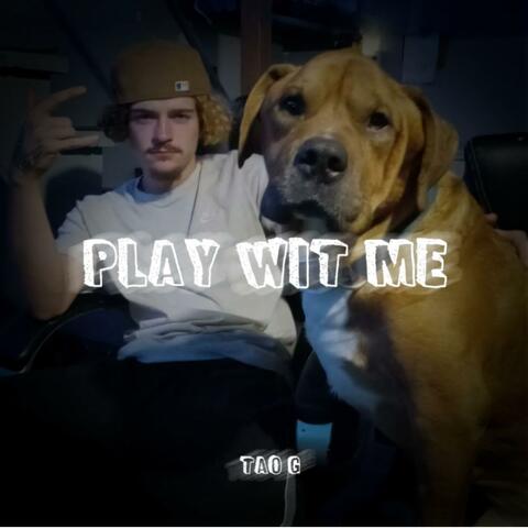 PLAY WIT ME