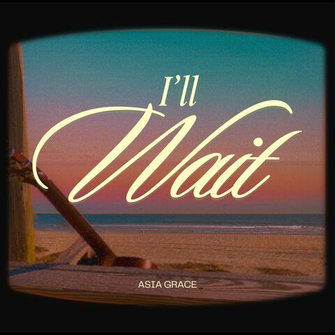 I'll Wait