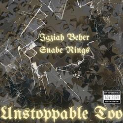 Unstoppable Too (feat. Igziah Beher)